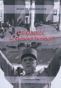 De Gaulle, le général-président