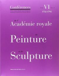 Conférences de l'Académie royale de peinture et de sculpture. Vol. 6-3. Les conférences entre 1752 et 1792
