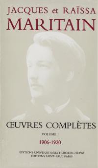 Oeuvres complètes. Vol. 1. 1906-1920