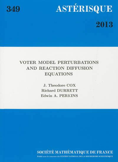 Astérisque, n° 349. Voter model perturbations and reaction diffusion equations
