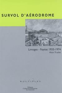 Survol d'aérodrome : Limoges-Feytiat 1933-1974