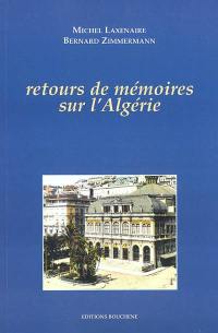Retours de mémoires sur l'Algérie : suite d'entretiens