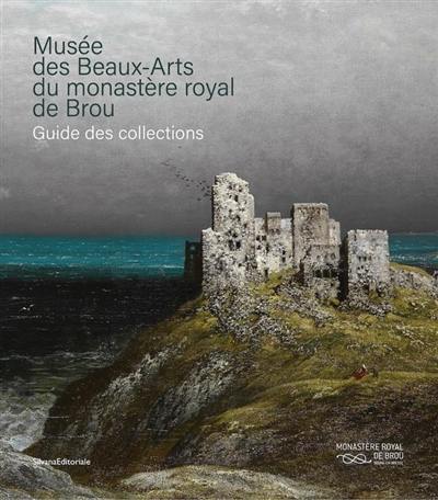 Musée des beaux-arts du monastère royal de Brou : guide des collections
