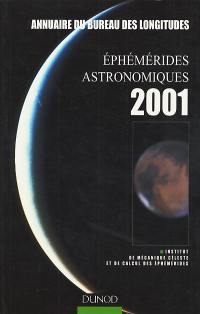Ephémérides astronomiques 2001 : annuaire du Bureau des longitudes : calendriers, Soleil, Lune, planètes, astéroïdes, satellites, comètes, étoiles