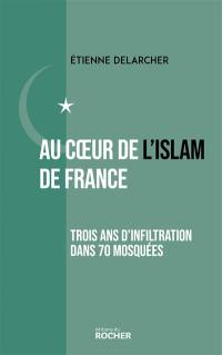 Au coeur de l'islam de France : trois ans d'infiltration dans 70 mosquées