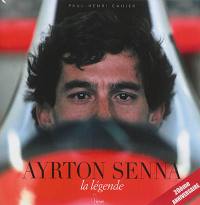 Ayrton Senna : la légende