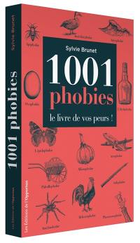 1.001 phobies : le livre de vos peurs !