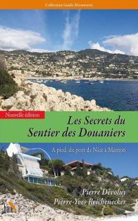 Les secrets du sentier des douaniers. Vol. 2. A pied, du port de Nice à Menton