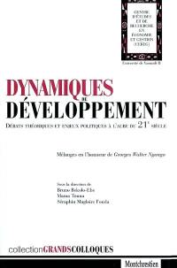 Dynamiques de développement : débats théoriques et enjeux politiques à l'aube du XXIe siècle : mélanges en l'honneur de Georges Walter Ngango