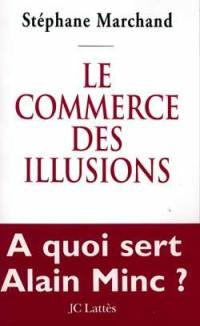 Le commerce des illusions : enquête sur les réseaux de pouvoir en France