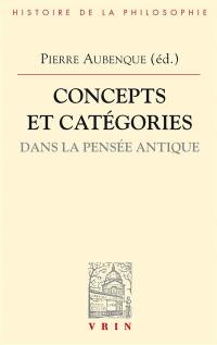 Concepts et catégories dans la pensée antique