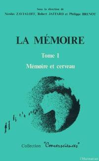 La Mémoire. Vol. 1. Mémoire et cerveau