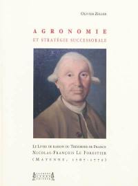 Agronomie et stratégie successorale : le livre de raison du trésorier de France Nicolas-François Le Forestier (Mayenne, 1767-1772)