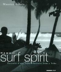 Hawaii surf spirit : portraits d'une tribu