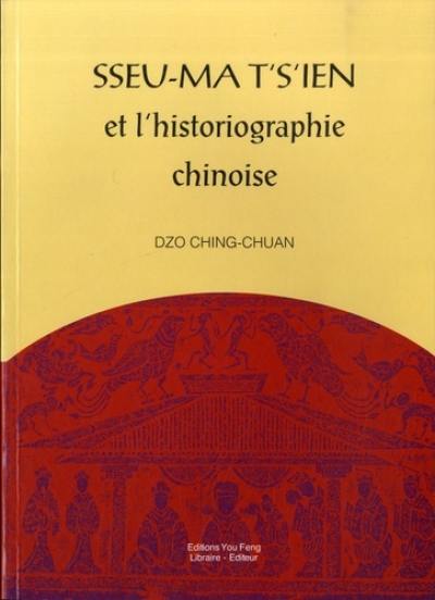 Sseu-ma Ts'ien et l'historiographie chinoise