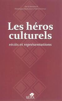 Les héros culturels : récits et représentations