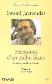 Mémoires d'un sâdhu blanc : entretien avec Pierre Fournier