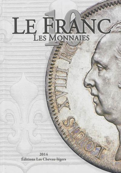 Le franc : les monnaies. Vol. 10