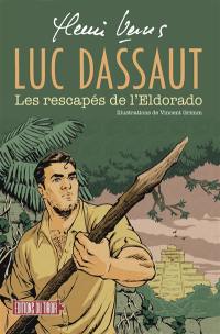 Luc Dassaut. Les rescapés de l'eldorado