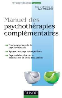 Manuel de psychothérapies complémentaires : fondements, mise en oeuvre, cas cliniques