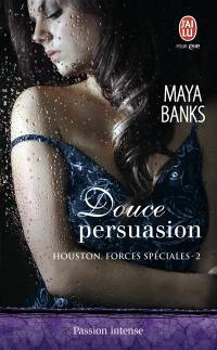 Houston, forces spéciales. Vol. 2. Douce persuasion