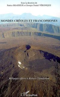 Mondes créoles et francophones : mélanges offerts à Robert Chaudenson
