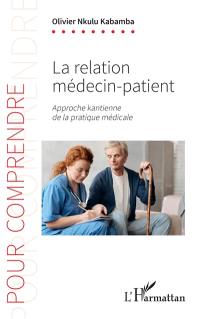 La relation médecin-patient : approche kantienne de la pratique médicale