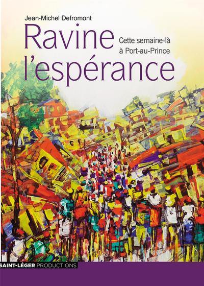 Ravine l'espérance : cette semaine-là à Port-au-Prince