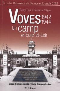 Voves, 1942-1944 : un camp en Eure-et-Loir