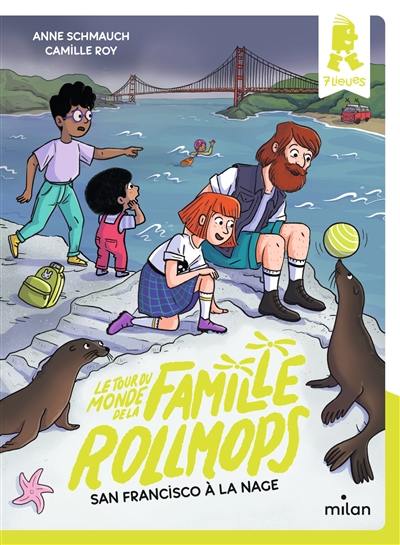 Le tour du monde de la famille Rollmops. Vol. 3. San Francisco à la nage