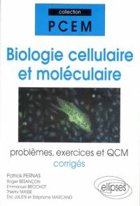 Problèmes de biologie cellulaire et moléculaire : problèmes, exercices et QCM corrigés