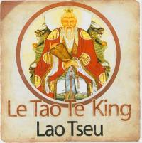 Le Tao te king : le livre de la voie et de la vertu