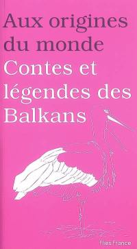 Contes et légendes des Balkans