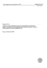 Rapport de la consultation d'experts sur les problèmes juridiques liés à la CITES et aux espèces aquatiques faisant l'objet d'une exploitation commerciale : Rome, 22-25 juin 2004