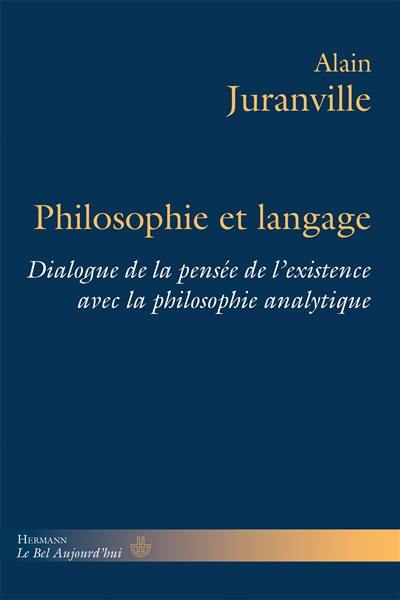 Philosophie et langage : dialogue de la pensée de l'existence avec la philosophie analytique. Vol. 1. Du nom comme sceau de la Création à la philosophie comme savoir de l'existence