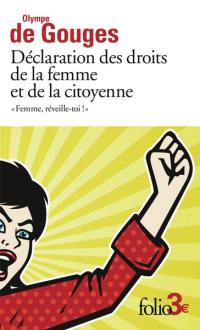 Femme, réveille-toi ! : déclaration des droits de la femme et de la citoyenne et autres écrits