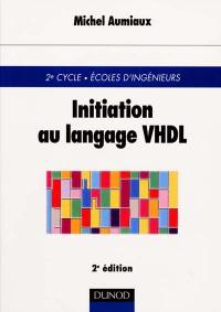 Initiation au langage VHDL : 2e cycle, Ecoles d'ingénieurs