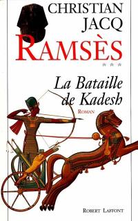 Ramsès. Vol. 3. La bataille de Kadesh