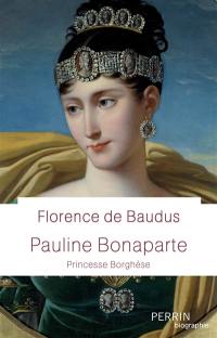 Pauline Bonaparte : princesse Borghèse