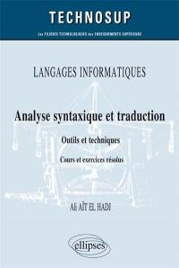 Langages informatiques : analyse syntaxique et traduction, outils et techniques : cours et exercices résolus