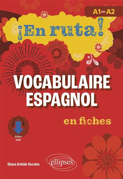 En ruta! : vocabulaire espagnol en fiches : A1 vers A2