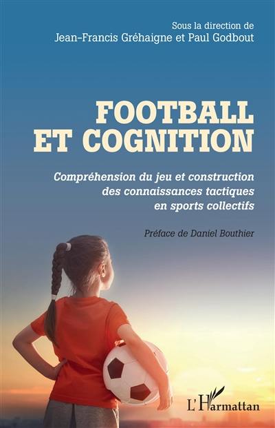 Football et cognition : compréhension du jeu et construction des connaissances tactiques en sports collectifs