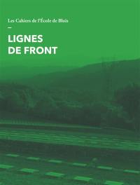 Cahiers de l'Ecole de Blois (Les), n° 22. Lignes de front