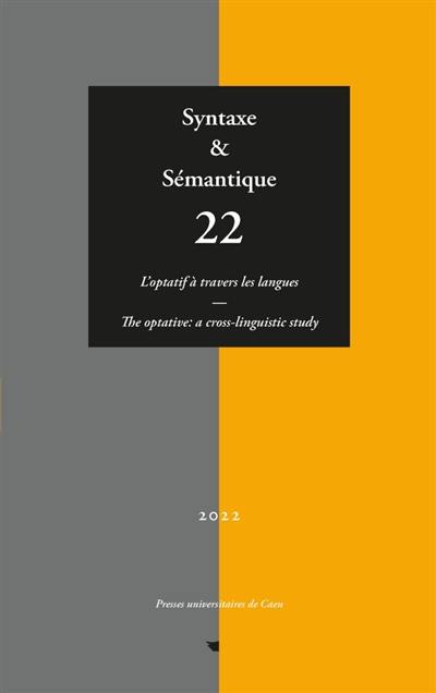Syntaxe et sémantique, n° 22. L'optatif à travers les langues. The optative : a cross-linguistic study