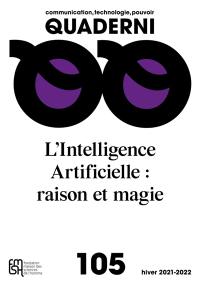 Quaderni, n° 105. L'intelligence artificielle : raison et magie