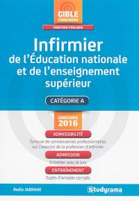 Infirmier de l'Education nationale et de l'enseignement supérieur : catégorie A : concours 2016