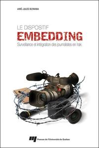 Le dispositif Embedding : surveillance et intégration des journalistes en Irak