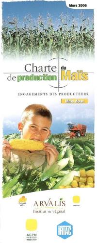 Charte de production du maïs : engagements des producteurs : maïs doux