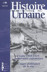 Histoire urbaine, n° 55. Osaka 1868-1945 : modernités japonaises. Usages politiques de la rue
