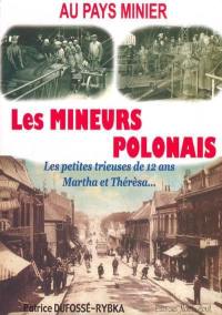 Au pays minier : les mineurs polonais. Vol. 2. Les petites trieuses de 12 ans, Martha et Thérésa